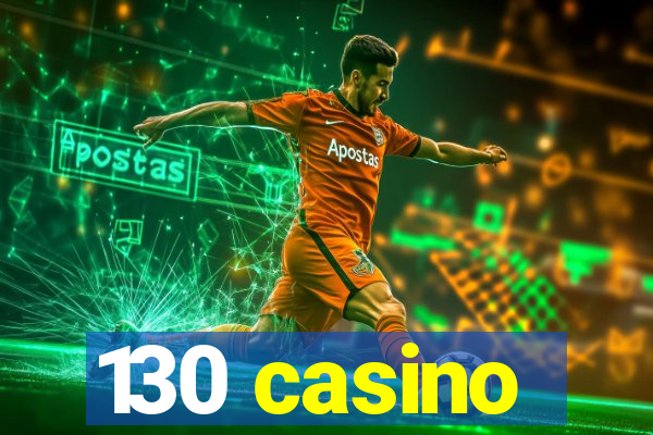 130 casino