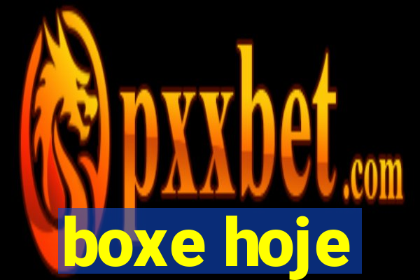 boxe hoje