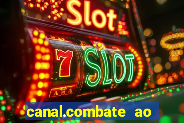 canal.combate ao vivo multicanais