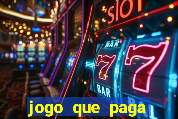 jogo que paga muito dinheiro de verdade