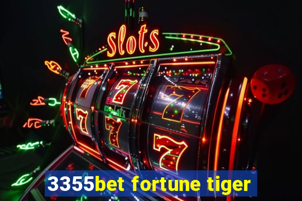 3355bet fortune tiger