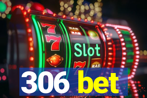 306 bet