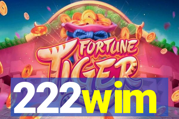 222wim