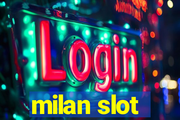 milan slot