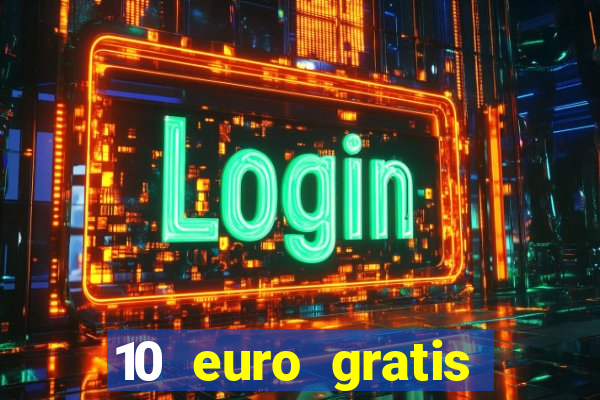 10 euro gratis slottica casino ohne einzahlung