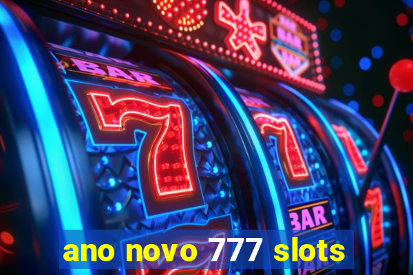 ano novo 777 slots