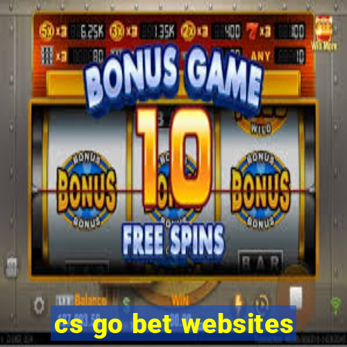 cs go bet websites