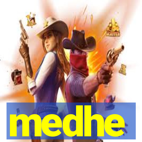 medhe