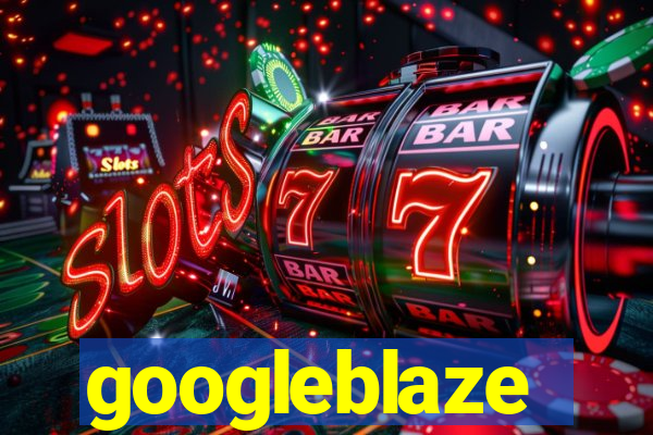 googleblaze