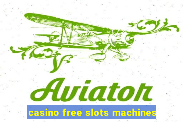 casino free slots machines