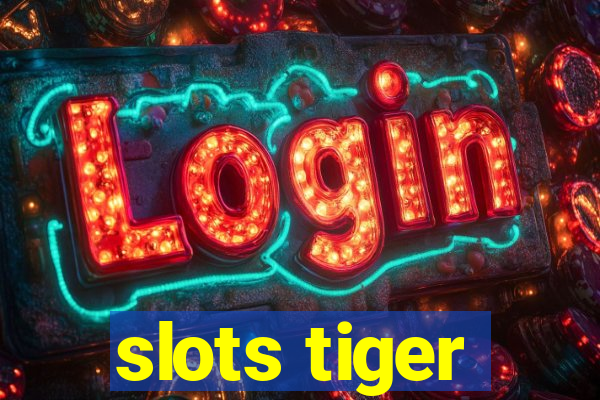 slots tiger