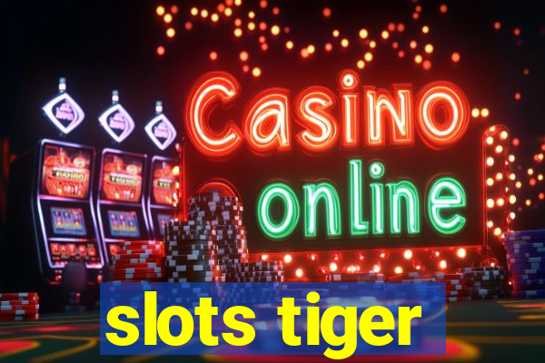 slots tiger