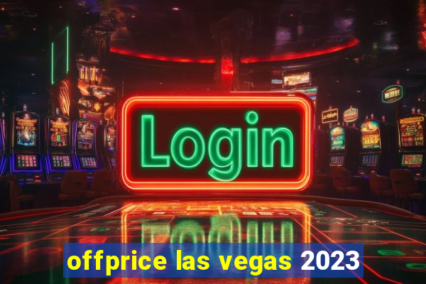 offprice las vegas 2023