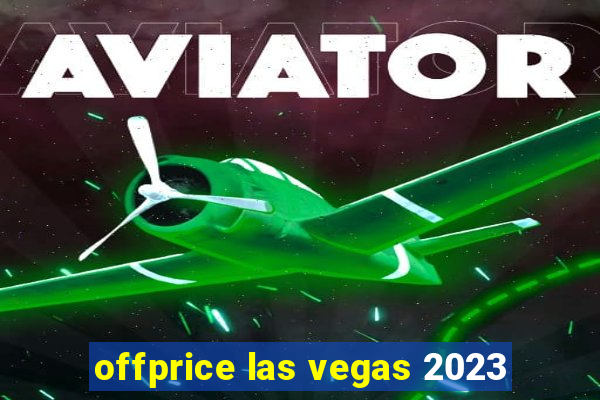 offprice las vegas 2023