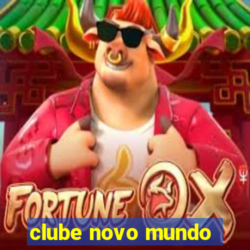 clube novo mundo