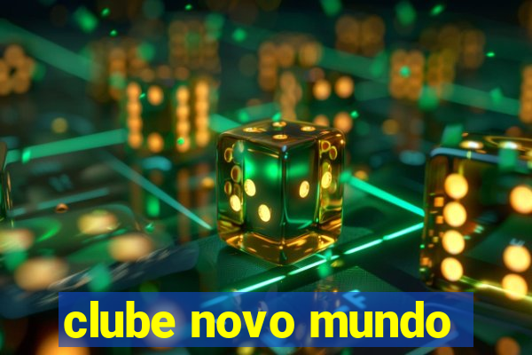 clube novo mundo