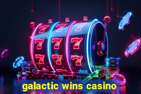 galactic wins casino