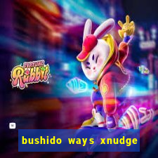 bushido ways xnudge slot free play