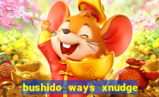 bushido ways xnudge slot free play