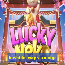 bushido ways xnudge slot free play