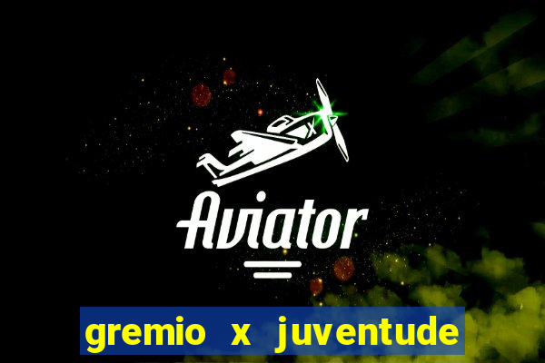 gremio x juventude ao vivo