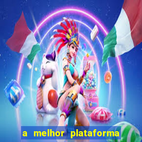 a melhor plataforma do jogo do tigre