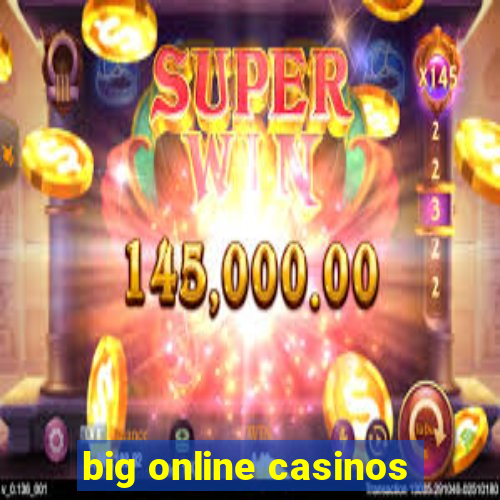 big online casinos