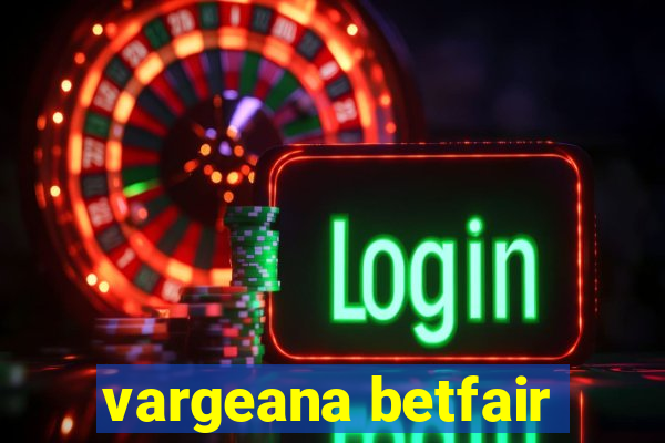 vargeana betfair