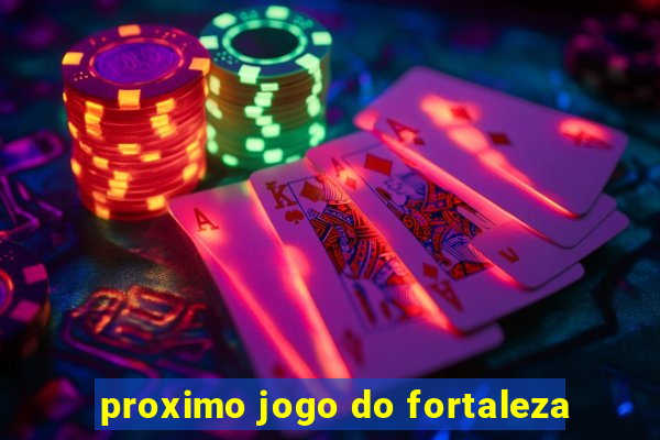 proximo jogo do fortaleza