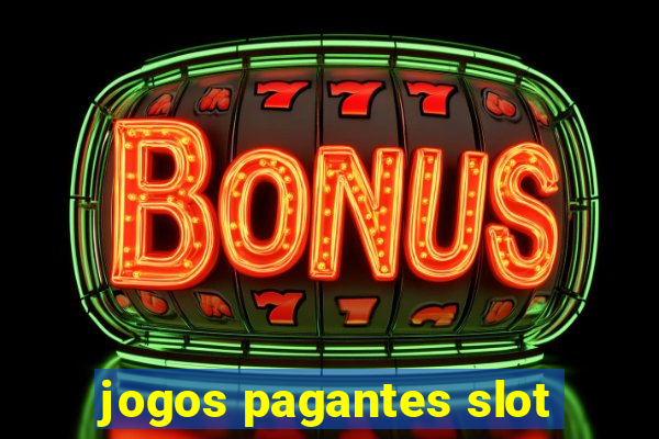 jogos pagantes slot