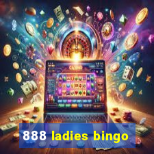 888 ladies bingo