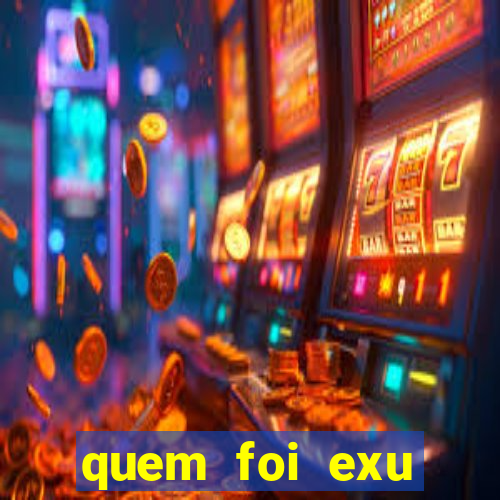 quem foi exu caveira em vida