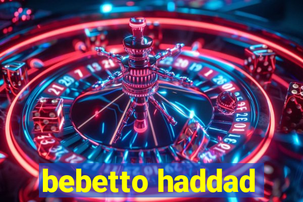 bebetto haddad