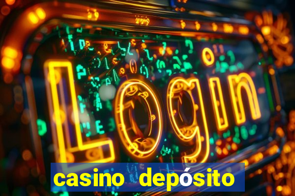 casino depósito mínimo $10 pesos méxico