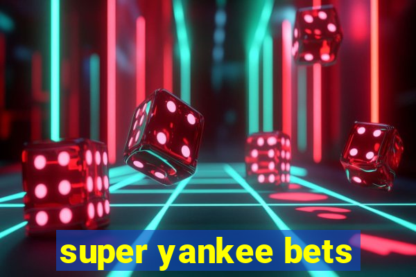 super yankee bets