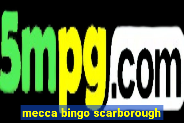 mecca bingo scarborough