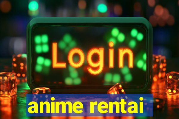 anime rentai