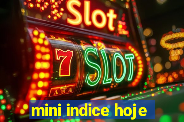 mini indice hoje