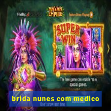 brida nunes com medico