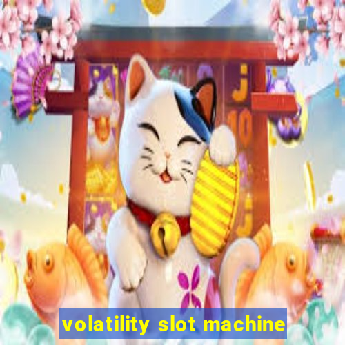 volatility slot machine