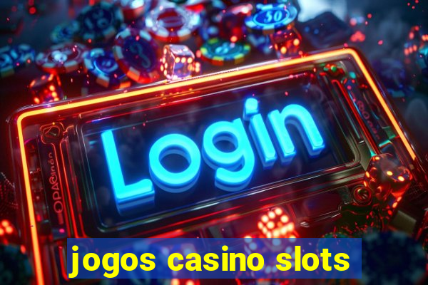 jogos casino slots