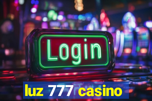 luz 777 casino