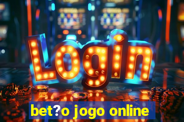 bet?o jogo online