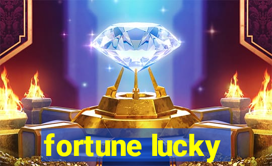 fortune lucky