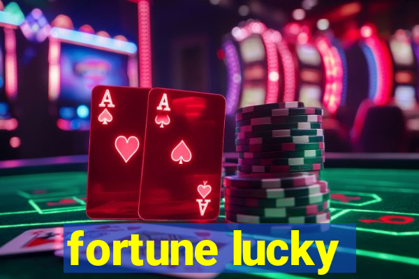 fortune lucky