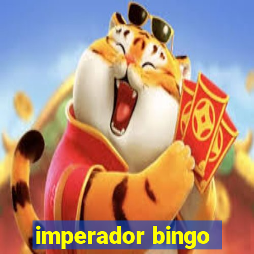 imperador bingo