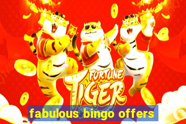 fabulous bingo offers