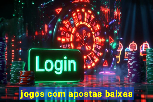 jogos com apostas baixas