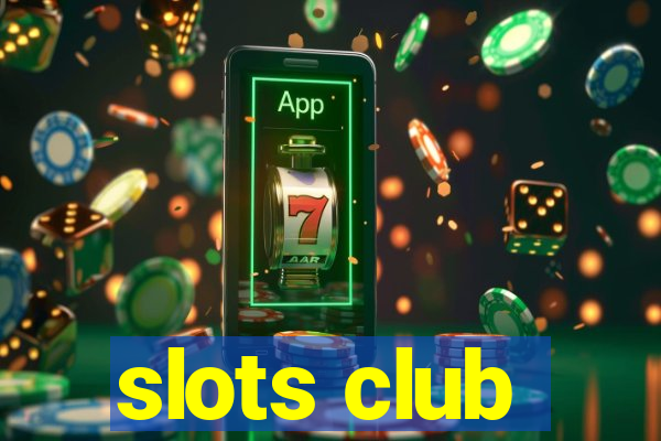 slots club