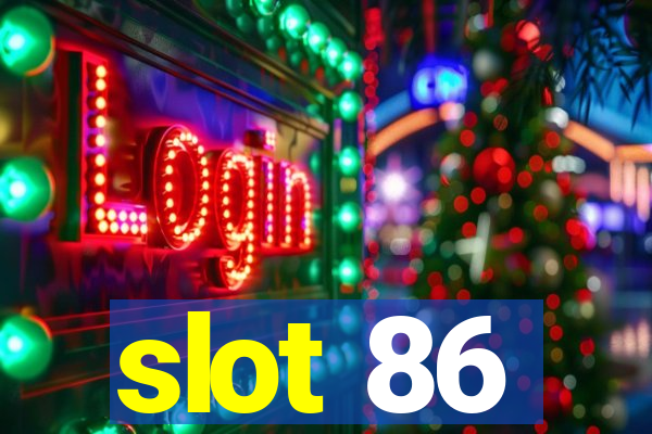 slot 86